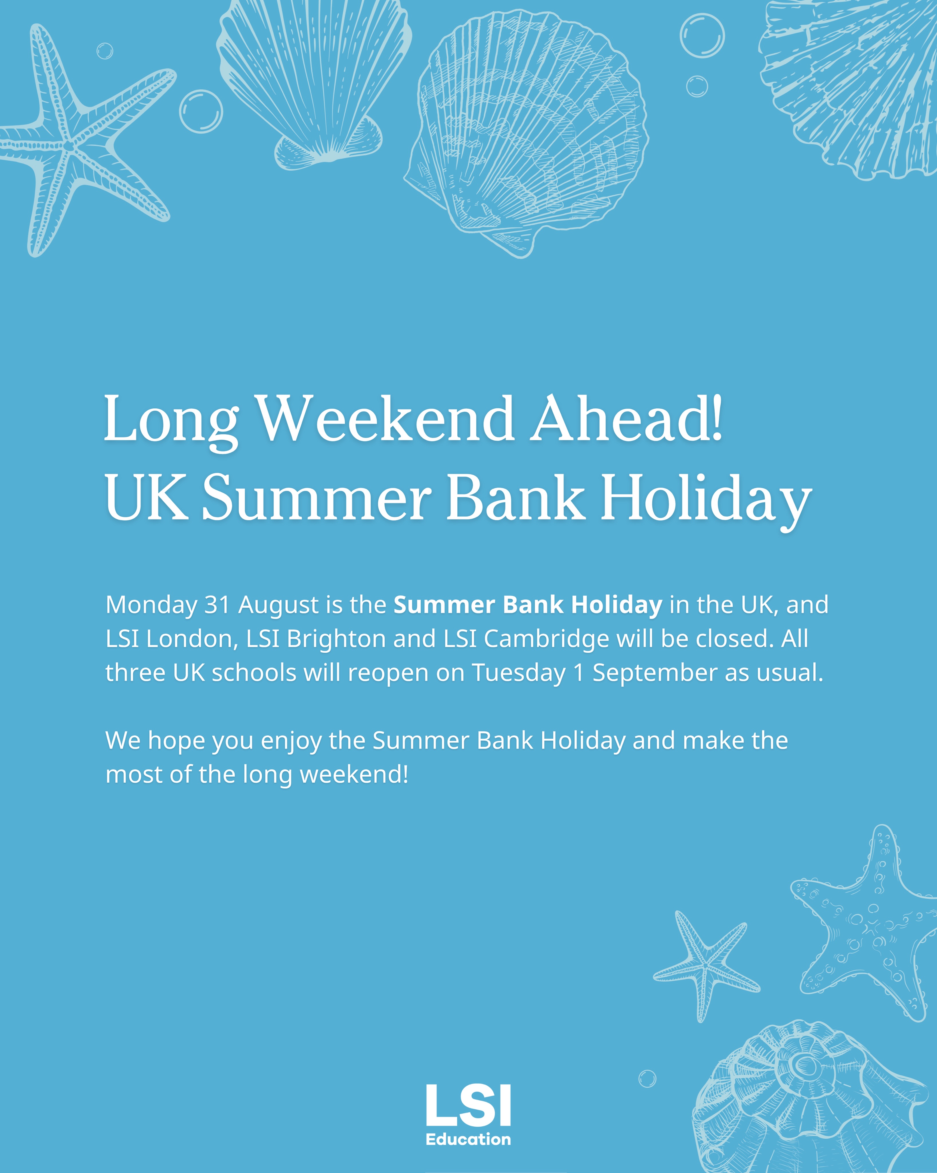 Hello LSI London, LSI Brighton and LSI Cambridge students!
📆 Next Monday 31 August is the Summer Bank Holiday in the U